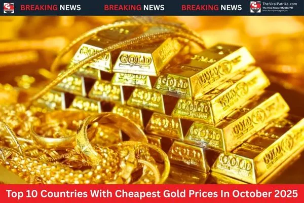 Top 10 Countries With Cheapest Gold Prices In October 2025 As Compared To India